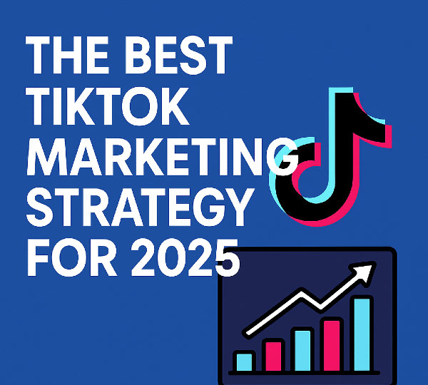 Best TikTok Marketing Strategy in 2025 – How to Scale Your Brand
